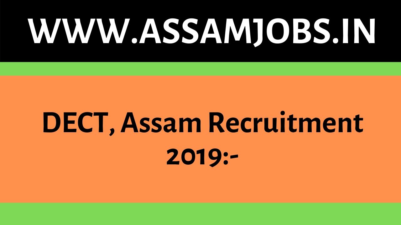 DECT, Assam Recruitment 2019